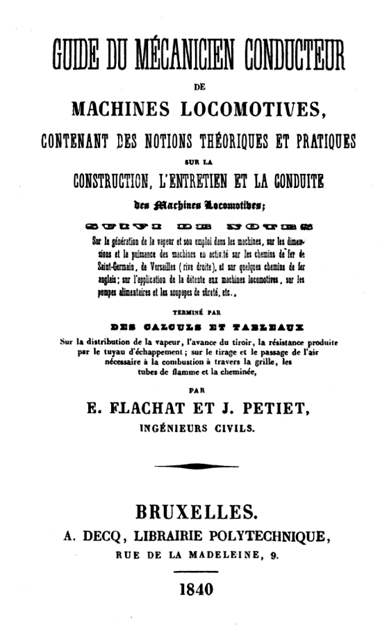 GUIDE DU MÉCANICIEN CONDUCTEUR DE LOCOMOTIVES • EUGÈNE FLACHAT & JULES PETIET (1840)